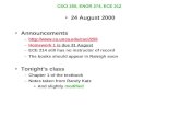 CSCI 255, ENGR 274, ECE 212 24 August 2000 Announcements –// –Homework 1 is due 31 AugustHomework.