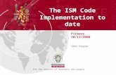 The ISM Code Implementation to date Piraeus 10/12/2008 John Couyou For the benefit of business and people.