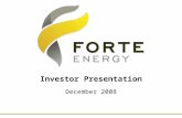 Investor Presentation December 2008. Disclaimer DISCLAIMER NOTICE This presentation has been prepared by Forte Energy NL (“Forte Energy” or the “Company”).