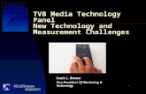 Scott L. Brown Vice President Of Marketing & Technology TVB Media Technology Panel New Technology and Measurement Challenges.