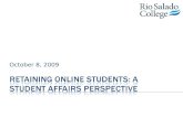 October 8, 2009.  Best Practices – Online Student Retention  Online Orientation  Communication and Automation  Social networking.