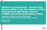Method of Computation – Resale Price Method (RPM), Cost Plus Method (CPM), Transactional Net Margin Method (TNMM) and Profit Split Method (PSM) “INTENSIVE.
