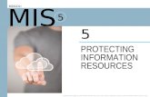 MIS 5 PROTECTING INFORMATION RESOURCES 5 BIDGOLI Copyright ©2016 Cengage Learning. All Rights Reserved. May not be scanned, copied or duplicated, or posted.