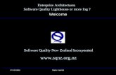Enterprise Architectures Software Quality Lighthouse or more fog ? 17/10/2002Mark Carroll Welcome Software Quality New Zealand Incorporated .