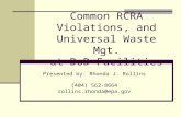 Common RCRA Violations, and Universal Waste Mgt. at DoD Facilities Presented by: Rhonda J. Rollins (404) 562-8664 rollins.rhonda@epa.gov.