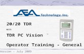 20/20 TDR With TDR PC Vision Operator Training - General TM Version – July 2009.