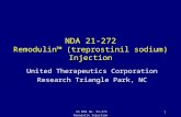 US NDA No. 21-272 Remodulin Injection 1 NDA 21-272 Remodulin™ (treprostinil sodium) Injection United Therapeutics Corporation Research Triangle Park, NC.
