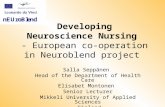 Developing Neuroscience Nursing - European co-operation in Neuroblend project Salla Seppänen Head of the Department of Health Care Elisabet Montonen Senior.