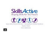 Sector Skills Councils and 2012 – Developing an Olympic Workforce Stephen Studd CEO, SkillsActive.