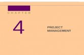 1 4 C H A P T E R PROJECT MANAGEMENT. 2 Chapter Four Project Management Define the terms project and project management, and differentiate between project.