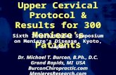 Upper Cervical Protocol & Results for 300 Meniere’s Patients Sixth International Symposium on Meniere’s Disease, Kyoto, Japan Dr. Michael T. Burcon, B.Ph.,