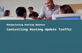Manipulating Routing Updates Controlling Routing Update Traffic.