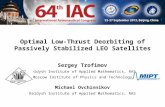 Optimal Low-Thrust Deorbiting of Passively Stabilized LEO Satellites Sergey Trofimov Keldysh Institute of Applied Mathematics, RAS Moscow Institute of.