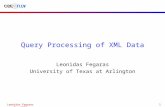 Leonidas Fegaras May 20021 Query Processing of XML Data Leonidas Fegaras University of Texas at Arlington