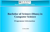 Department of Computer Science 15 Nov 2014 Programme Information Bachelor of Science (Hons) in Computer Science.