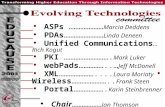 ASPs ………………… Marcia Deddens PDAs…………………… Linda Deneen Unified Communications …Rich Kogut PKI ………………………. Mark Luker webPads……………..…