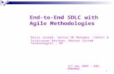 0 End-to-End SDLC with Agile Methodologies Baiju Joseph, Senior QE Manager,Yahoo! & Srinivasan Desikan, Master System Technologist, HP 17 th Dec 2009 -