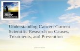 Understanding Cancer: Current Scientific Research on Causes, Treatments, and Prevention .