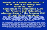 Results of a Randomized Phase III Trial (MPACT) of Weekly nab-Paclitaxel Plus Gemcitabine vs Gemcitabine Alone for Patients With Metastatic Adenocarcinoma.