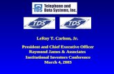 LeRoy T. Carlson, Jr. President and Chief Executive Officer Raymond James & Associates Institutional Investors Conference March 4, 2003.