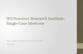 IES Summer Research Institute: Single Case Methods Day 1: Research Questions and Conceptual Models Rob Horner.