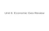 Unit 6: Economic Geo Review. Human Development Index economics (GDP per capita), social (literacy rate & level of education), and demographic factors.