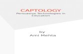 CAPTOLOGY Persuasive Technologies in Education by Ami Mehta.