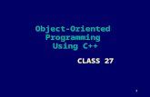 1 Object-Oriented Programming Using C++ CLASS 27.