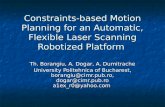 Constraints-based Motion Planning for an Automatic, Flexible Laser Scanning Robotized Platform Th. Borangiu, A. Dogar, A. Dumitrache University Politehnica.