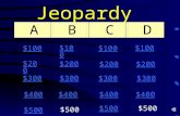 Jeopardy $100 $200 $300 $400 $100 $200 $300 $400 $500.