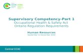 Central CCAC Supervisory Competency-Part 1 Occupational Health & Safety Act Ontario Regulation Requirements Human Resources September to December 2010.