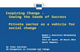 Social Europe Inspiring Change – Sowing the Seeds of Success Private sector as a vehicle for social change By Terhi Karvinen EU Delegation in Trinidad.
