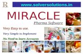 MIRACLE  Pharma Software Very Easy to use. Very Simple to Implement No Need to learn Accounts.