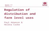 Health and Safety Executive Health and Safety Executive Regulation of distribution and farm level uses Paul Adamson & Helena Cooke.