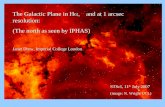 The Galactic Plane in H  and at 1 arcsec resolution: (The north as seen by IPHAS) Janet Drew, Imperial College London STScI, 11 th July 2007 (image: