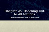 Chapter 25: Reaching Out to All Nations UNDERSTANDING THE SCRIPTURES.