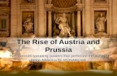 The Rise of Austria and Prussia Two German-speaking powers that perfected the skills of being ABSOLUTE MONARCHS.