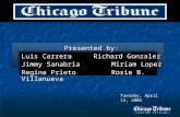 Presented by: Luis CarreraRichard Gonzalez Jimmy SanabriaMiriam Lopez Regina PrietoRosie B. Villanueva Tuesday, April 15, 2003.
