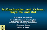 Dollarization and Crises: Ways In and Out Alejandro Izquierdo De-dollarization Strategies and Domestic Currency Debt Markets in Emerging Economies Okinawa,