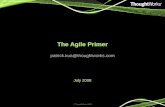 The Agile Primer patrick.kua@thoughtworks.com July 2008 © ThoughtWorks 2008.
