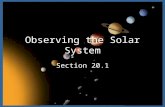 Observing the Solar System Section 20.1. Early Observations Greek Observations Saw star patterns in the sky travel together (Constellations)