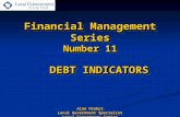Financial Management Series Number 11 DEBT INDICATORS Alan Probst Local Government Specialist Local Government Center UW-Extension.