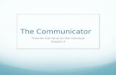 The Communicator Theories that focus on the individual Chapter 4.