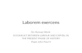 Laborem exercens On Human Work III CONFLICT BETWEEN LABOUR AND CAPITAL IN THE PRESENT PHASE OF HISTORY Pope John Paul II.