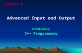 1 Advanced Input and Output COSC1567 C++ Programming Lecture 9.