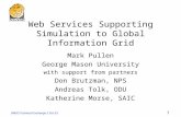 DMSO Technical Exchange 3 Oct 03 1 Web Services Supporting Simulation to Global Information Grid Mark Pullen George Mason University with support from.