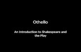 Othello An Introduction to Shakespeare and the Play.