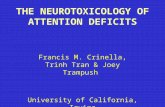 THE NEUROTOXICOLOGY OF ATTENTION DEFICITS Francis M. Crinella, Trinh Tran & Joey Trampush University of California, Irvine University of California, Davis.