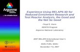 Experience Using RELAP5-3D for Reduced Enrichment Research and Test Reactor Analysis, the Good and the Not So Good Floyd E. Dunn RERTR Program Argonne.