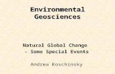 Environmental Geosciences Natural Global Change - Some Special Events Andrea Koschinsky.